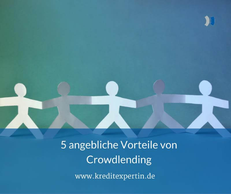 5 angebliche Vorteile von Crowdlending und was es tatsächlich damit auf sich hat
